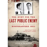 The Hunt for the Last Public Enemy in Northeastern Ohio: Alvin Creepy Karpis and His Road to Alcatraz
