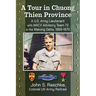 A Tour in Chuong Thien Province: A U.S. Army Lieutenant with Macv Advisory Team 73 in the Mekong Delta, 1969-1970