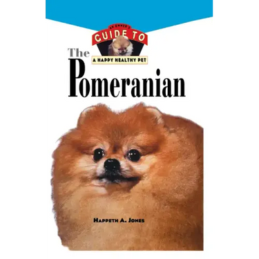 Pomeranian: An Owner's Guide to a Happy Healthy Pet