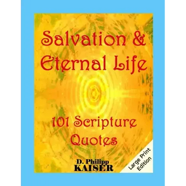 Salvation & Eternal Life 101 Scripture Quotes