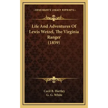 Life And Adventures Of Lewis Wetzel, The Virginia Ranger (1859)