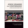 Jewish Veganism and Vegetarianism: Studies and New Directions