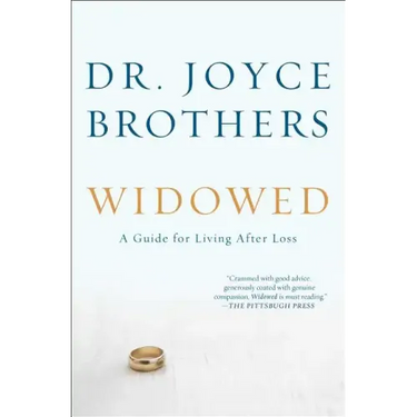 Widowed: A Guide for Living After Loss