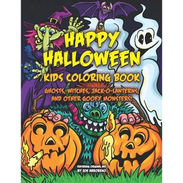 Happy Halloween Kids Coloring Book: Ghosts, Witches, Jack-o-Lanterns, and Other Goofy Monsters