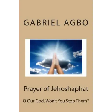 Prayer of Jehoshaphat: O Our God, Won't You Stop Them?