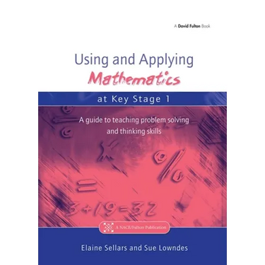 Using and Applying Mathematics at Key Stage 1: A Guide to Teaching Problem Solving and Thinking Skills