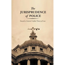 The Jurisprudence of Police: Toward a General Unified Theory of Law