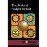 The Federal Budget Deficit