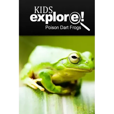 Poison Dart Frogs - Kids Explore: Animal books nonfiction - books ages 5-6