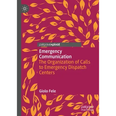 Emergency Communication: The Organization of Calls to Emergency Dispatch Centers