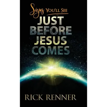 Signs You'll See Just Before Jesus Comes