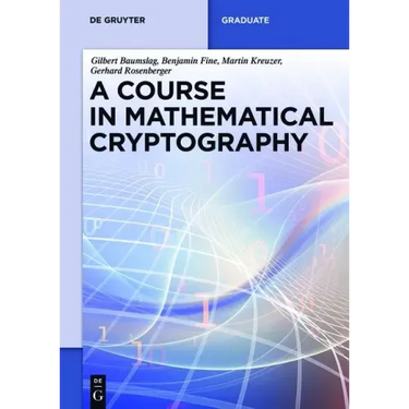 A Course in Mathematical Cryptography