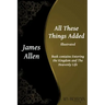 All These Things Added: Contains Entering the Kingdom and The Heavenly Life