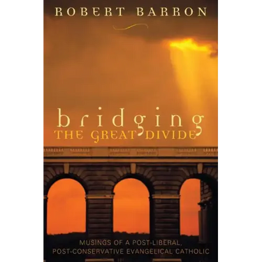 Bridging the Great Divide: Musings Og a Post-Liberal, Post Conservative Evangelical Catholic