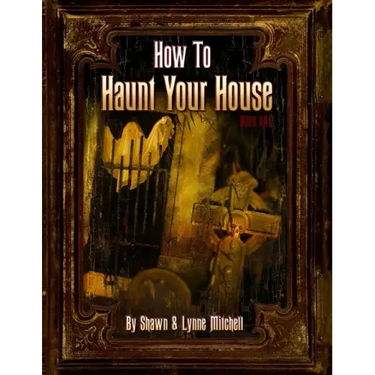 How To Haunt Your House