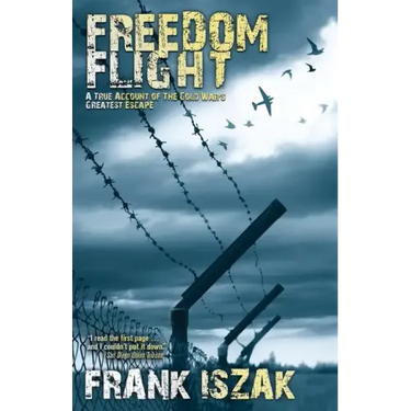 Freedom Flight: A True Account of the Cold War's Greatest Escape