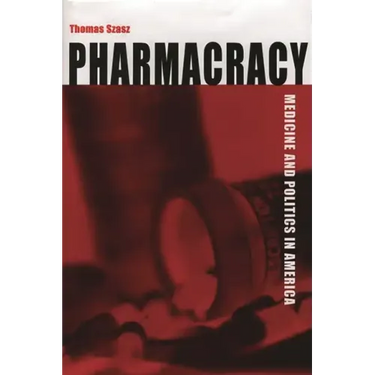 Pharmacracy: Medicine and Politics in America
