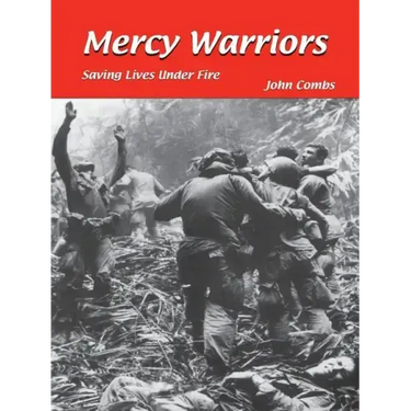 Mercy Warriors: Saving Lives Under Fire