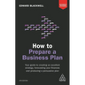 How to Prepare a Business Plan: Your Guide to Creating an Excellent Strategy, Forecasting Your Finances and Producing a Persuasive Plan