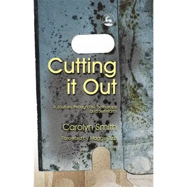 Cutting It Out: A Journey Through Psychotherapy and Self-Harm
