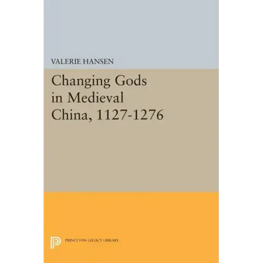 Changing Gods in Medieval China, 1127-1276