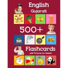 English Gujarati 500 Flashcards with Pictures for Babies: Learning homeschool frequency words flash cards for child toddlers preschool kindergarten an