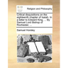 Critical Disquisitions on the Eighteenth Chapter of Isaiah. in a Letter to Edward King, ... by Samuel Lord Bishop of Rochester, ...