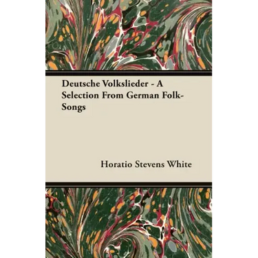 Deutsche Volkslieder - A Selection From German Folk-Songs