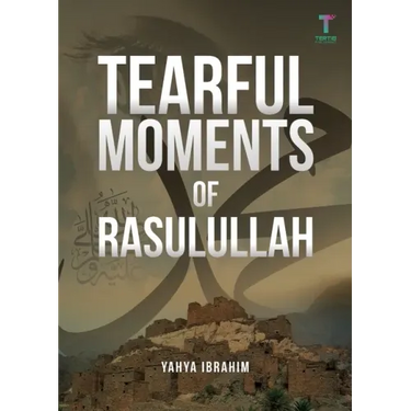 Tearful Moments of Rasulullah