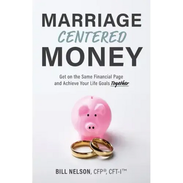 Marriage-Centered Money: Get on the Same Financial Page and Achieve Your Life Goals Together