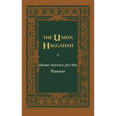 The Union Haggadah: Home Service for Passover
