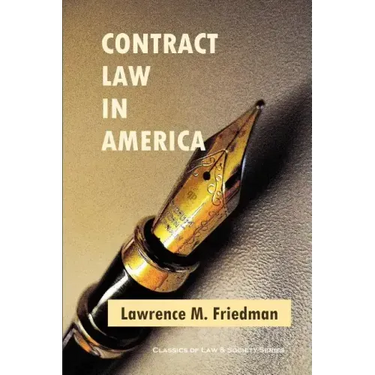 Contract Law in America: A Social and Economic Case Study