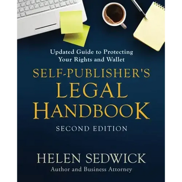 Self-Publisher's Legal Handbook, Second Edition: Updated Guide to Protecting Your Rights and Wallet