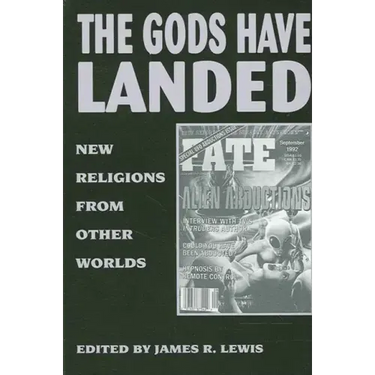 The Gods Have Landed: New Religions from Other Worlds