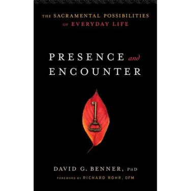 Presence and Encounter: The Sacramental Possibilities of Everyday Life