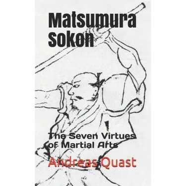 Matsumura Sokon: The Seven Virtues of Martial Arts