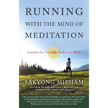 Running with the Mind of Meditation: Lessons for Training Body and Mind