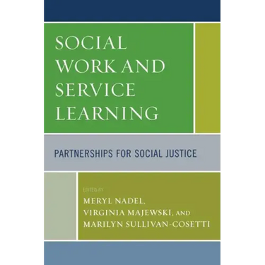 Social Work and Service Learning: Partnerships for Social Justice