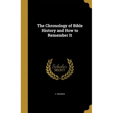 The Chronology of Bible History and How to Remember It