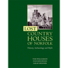 Lost Country Houses of Norfolk: History, Archaeology and Myth