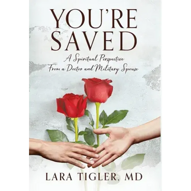 You're Saved: A Spiritual Perspective from a Doctor and Military Spouse