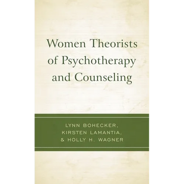 Women Theorists of Psychotherapy and Counseling