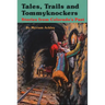 Tales, Trails and Tommyknockers: Stories from Colorado's Past