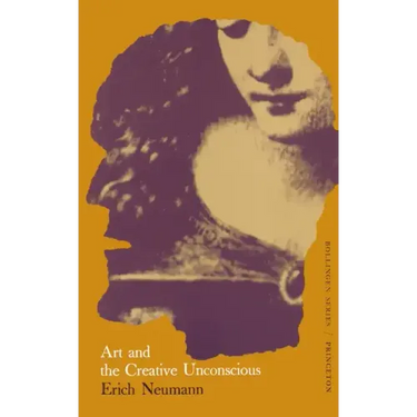 The Essays of Erich Neumann, Volume 1: Art and the Creative Unconscious