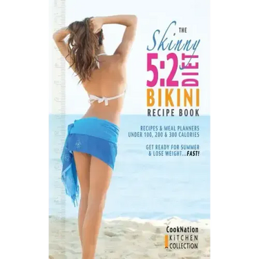 The Skinny 5: 2 Bikini Diet Recipe Book: Recipes & Meal Planners Under 100, 200 & 300 Calories. Get Ready for Summer & Lose Weight..