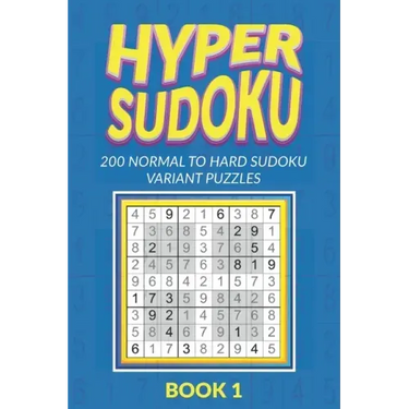 Hyper Sudoku 200 Normal to Hard Sudoku Variant Puzzles Book 1