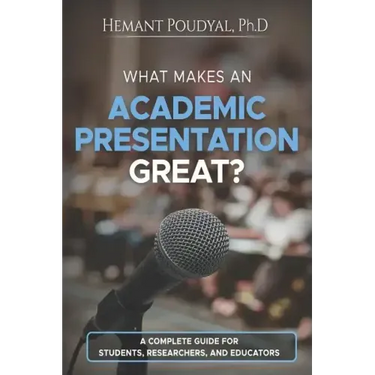 What Makes an Academic Presentation Great?: A complete guide for students, researchers, and educators.