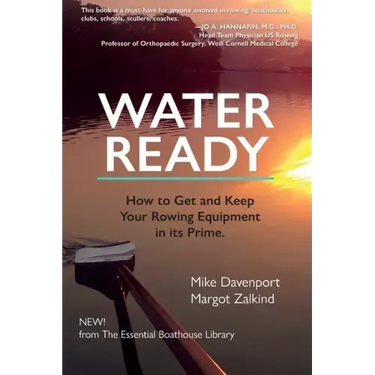 Water Ready, How to Get and Keep Your Rowing Equipment in its Prime