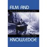 Film and Knowledge: Essays on the Integration of Images and Ideas