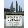 A War Tour of Viet Nam: A Cultural History